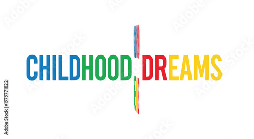 Colorful Childhood Dreams Logo, Kids Typography, Vector Illustration