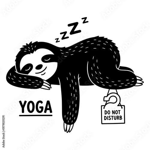 Cute sleeping sloth yoga illustration with do not disturb sign, minimalist black and white design