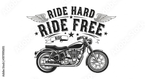 Vintage Motorcycle Ride Hard Ride Free Graphic Design.