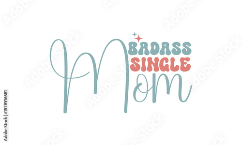 Badass single Mom retro design