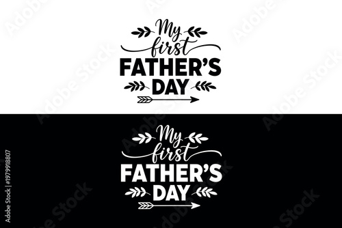 Celebrating new parenthood 'my first father's day' typography with floral and arrow elements