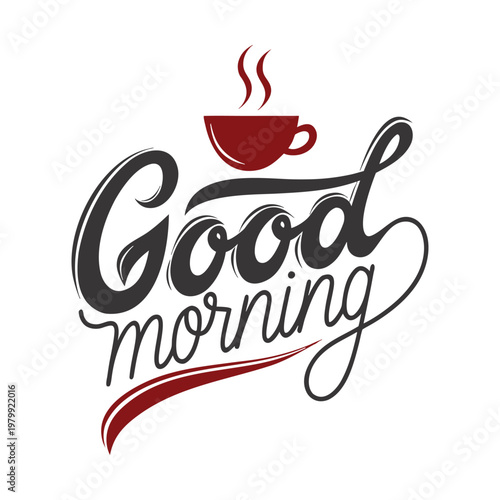 Handwritten red and black good morning greeting with coffee cup