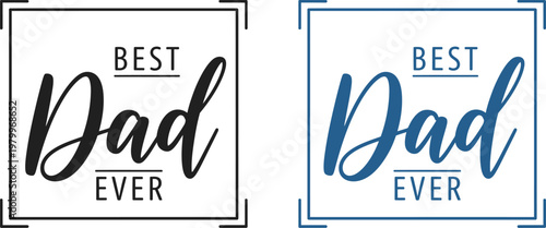 Celebrate fathers day with 'best dad ever' cards perfect gifts for your heroic father and loving grandfather