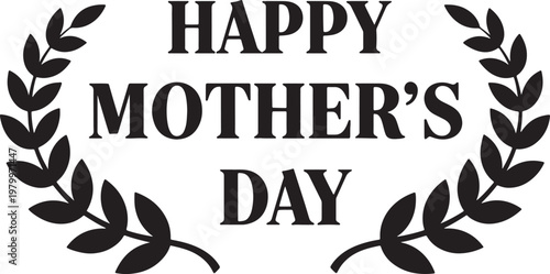 Happy mothers day text with laurel wreath ornament for classical greeting card and poster templates