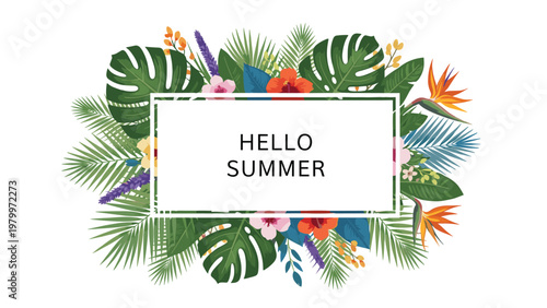 Hello summer greeting message enclosed in a white frame surrounded by lush green monstera leaves and colorful tropical flowers.