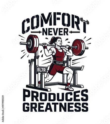 Strong female weightlifter performing a squat lift with a barbell in a gym rack text reads Comfort Never Produces Greatness vintage retro gym t-shirt design