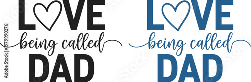 Celebrating fathers day 'love being called dad' typography design for gifts and apparel