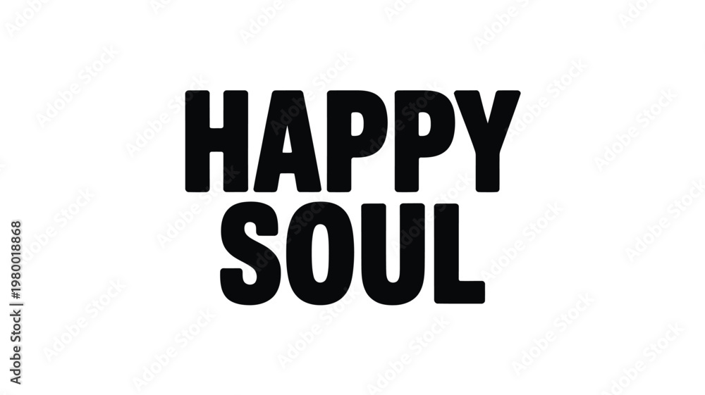 Fototapeta premium Happy Soul Black Text Typography on White Background