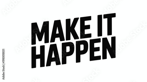 Bold Black "MAKE IT HAPPEN" Text Typography on White Background