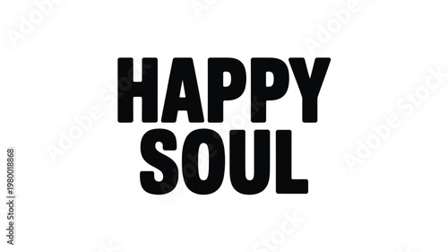 Happy Soul Black Text Typography on White Background