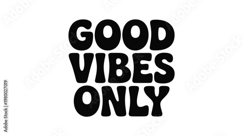 Black 'Good Vibes Only' Retro Typography Graphic on White Background