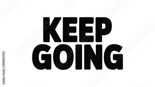 Bold Black "KEEP GOING" Text on White Background