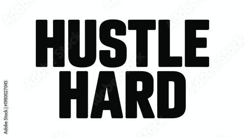 Hustle Hard Bold Black Text Typography on White Background