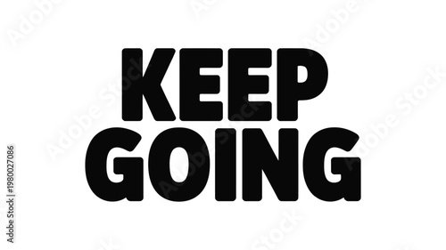 Bold Black "KEEP GOING" Text Graphic on White Background