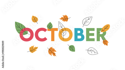 Word october in colorful letters decorated with various falling autumn leaves on a plain white background for design projects.