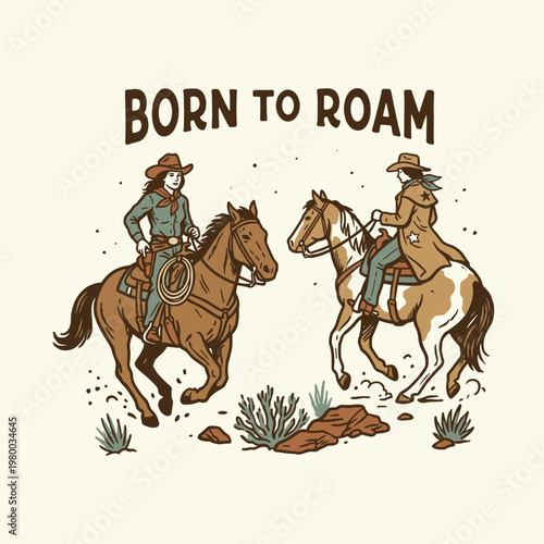 Vintage Western Illustration of Two Riders on Horses with Born to Roam Text.