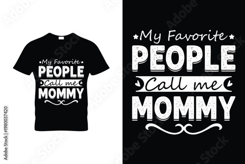 My Favorite People Call Me Mommy Funny Mothers Day T Shirt