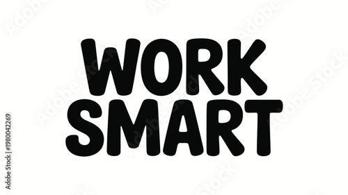 Work Smart Black Bold Text on White Background