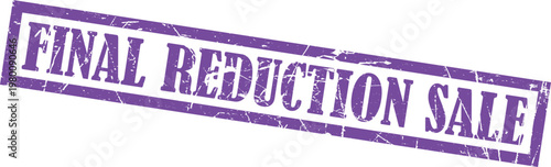 Purple grunge rubber stamp impression with the text final reduction sale in a rectangular border