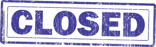 Rectangular blue rubber stamp with the word closed in distressed grunge texture font