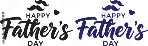 Happy father's day celebrating dads with stylish typography and mustache graphics