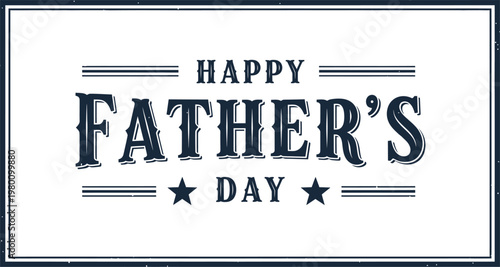 Happy father's day vintage style greeting card for celebrating dad and fatherhood