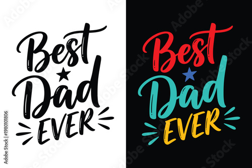 Celebrating fatherhood a vibrant 'best dad ever' typography design in dual color schemes