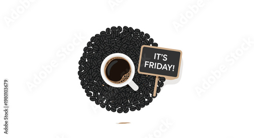 A cup of hot black coffee placed in the center of roasted coffee beans with a small chalkboard sign stating it is Friday under bright studio lighting.