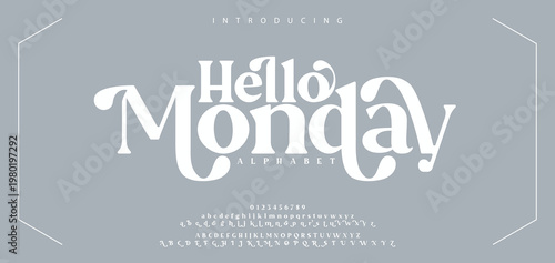 Hello Monday Elegant font alphabet uppercase lowercase and number. Classic lettering minimal fashion designs. Typography modern serif fonts regular decorative vintage concept. Vector illustration