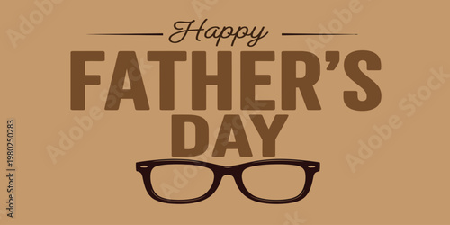 Happy father's day celebrating dad with stylish glasses wishes greetings and appreciation