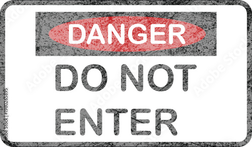 A warning sign with a red danger label and black text