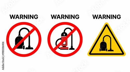 Prohibitory and Warning Signs for Vacuum Cleaners No Entry Symbols and Cautionary Triangle with Vacuum Cleaner Icon
