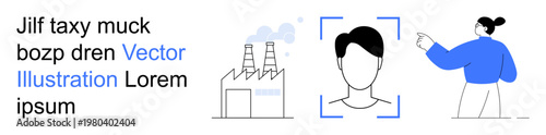 Technology, environment, decision-making, identity verification, personalization, industrial growth. Factory emitting smoke, facial recognition box individual pointing away. Technology