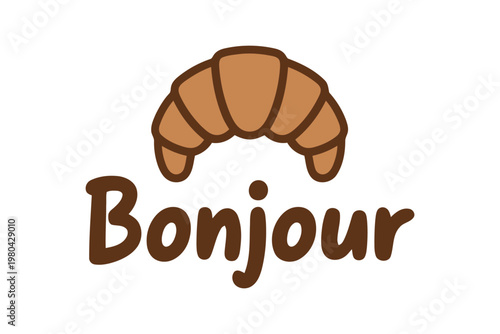 Brown croissant above the word bonjour in brown cursive text bread pastry bakery