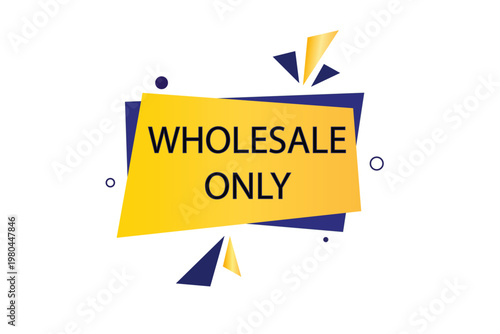 apply stickers now. Wholesale only , label the Apply now button. Wholesale only, template for the website. chat speech message. Banner promotion illustration vector design.
