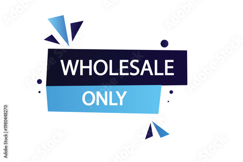 apply stickers now. Wholesale only , label the Apply now button. Wholesale only, template for the website. chat speech message. Banner promotion illustration vector design.
