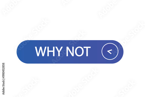 apply stickers now. Why not , label the Apply now button. Why not, template for the website. chat speech message. Banner promotion illustration vector design.
