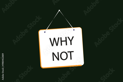 apply stickers now. Why not , label the Apply now button. Why not, template for the website. chat speech message. Banner promotion illustration vector design.
