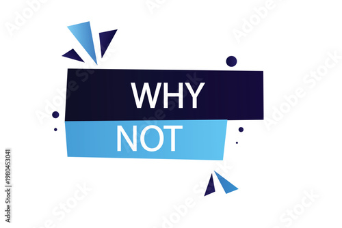 apply stickers now. Why not , label the Apply now button. Why not, template for the website. chat speech message. Banner promotion illustration vector design.
