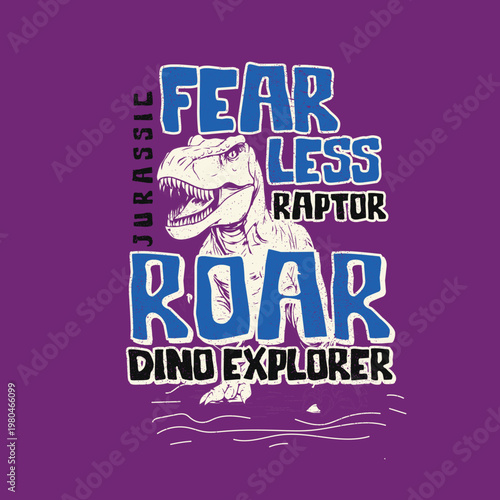 Roar Dinosaur fearless raptor with slogan boys graphic tee