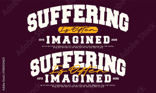 Motivational quote suffering is often imagined vintage varsity streetwear typography print for graphic tee, t-shirts, hat, and poster design 2026 - vector