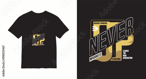 Never impossible is nothing moving forward leader new generation t-shirt design for typography poster and apparel.