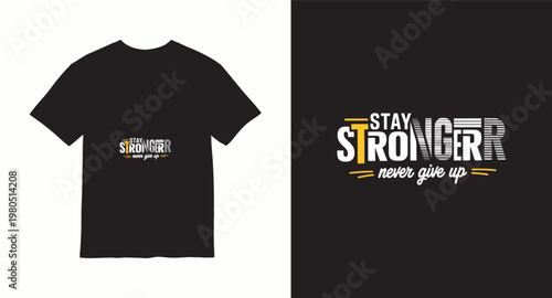 Stay stronger never give up typography design with horizontal lines for modern streetwear t-shirt.