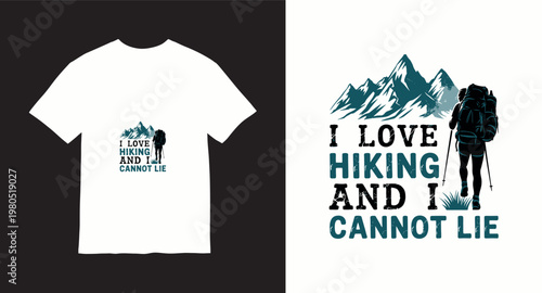 I love hiking and i cannot lie t-shirt design with mountains and a hiker silhouette.
