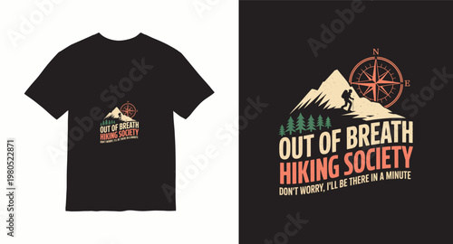 Out of breath hiking society dont worry ill be there in a minute t shirt design.