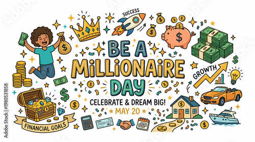 Be A Millionaire Day Celebration: Money, Success & Dreams