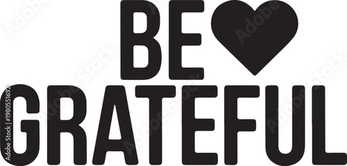 Be Grateful Typography – Minimalist Heart Symbol Quote for Gratitude and Positive Mindset