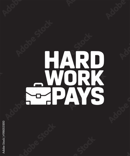 Hard Work Pays Business Typography – Minimalist Briefcase Icon for Professional Success