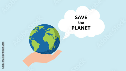 Human hand holding the earth with a speech bubble saying save the planet, promoting environmental awareness and global protection.