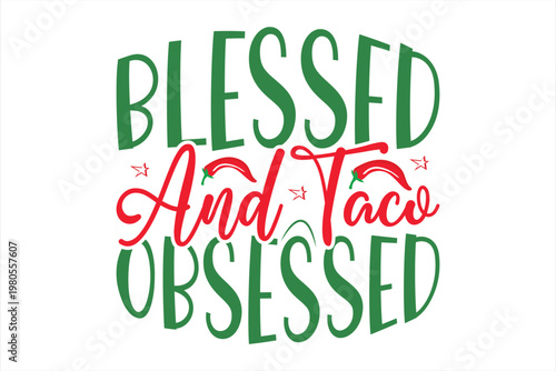 Blessed And Taco Obsessed